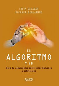 Produktbild: El algoritmo y yo : gu&iacute;a de convivencia entre seres humanos y artificiales