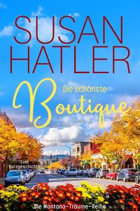 Produktbild: Die sch&ouml;nste Boutique (Montana-Tr&auml;ume, #3)