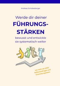 Produktbild: Werde dir deiner F&uuml;hrungsst&auml;rken bewusst und entwickle sie systematisch weiter