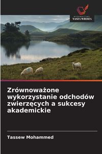 Produktbild: Zr&oacute;wnowa&iquest;one wykorzystanie odchod&oacute;w zwierz&iquest;cych a sukcesy akademickie