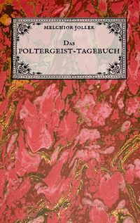 Bild vom Artikel Das Poltergeist-Tagebuch des Melchior Joller - Protokoll der Poltergeistphänomene im Spukhaus zu Stans vom Autor Melchior Joller