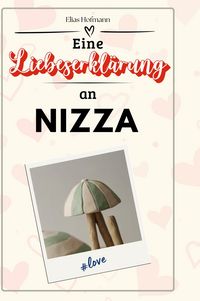 Produktbild: Eine Liebeserkl&auml;rung an Nizza