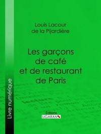 Produktbild: Les gar&ccedil;ons de caf&eacute; et de restaurant de Paris