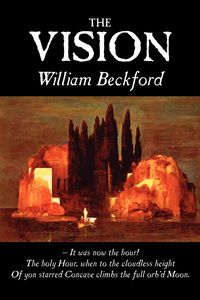 Produktbild: The Vision by William Beckford, Fiction, Visionary & Metaphysical, Classics, Horror