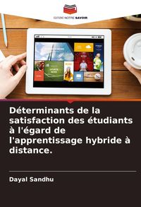 Produktbild: D&eacute;terminants de la satisfaction des &eacute;tudiants &agrave; l'&eacute;gard de l'apprentissage hybride &agrave; distance.