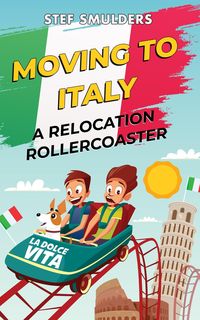 Produktbild: Moving to Italy - A Relocation Rollercoaster