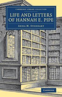 Produktbild: Life and Letters of Hannah E. Pipe
