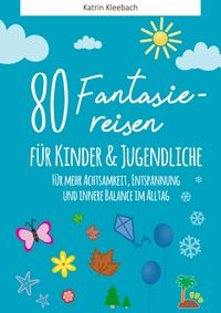 Produktbild: 80 Fantasiereisen f&uuml;r Kinder und Erwachsene