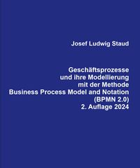 Produktbild: Gesch&auml;ftsprozesse und ihre Modellierung mit der Methode Business Process Model and Notation (BPMN 2.0).