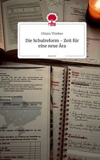 Produktbild: Die Schulreform - Zeit f&uuml;r eine neue &Auml;ra. by story.one