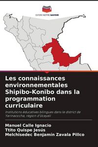 Produktbild: Les connaissances environnementales Shipibo-Konibo dans la programmation curriculaire