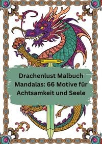 Produktbild: Drachenlust Malbuch Mandalas: 66 Motive f&uuml;r Achtsamkeit und Seele