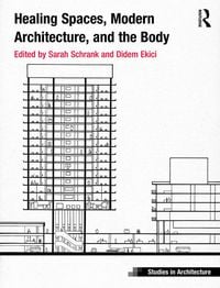 Produktbild: Healing Spaces, Modern Architecture, and the Body