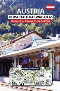 Produktbild: AUSTRIA - ILLUSTRATED RAILWAY ATLAS - Designed for Interrail/Eurail Rail Pass