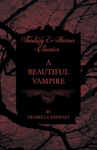 Produktbild: A Beautiful Vampire (Fantasy and Horror Classics)