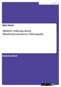 Produktbild: Effektive F&uuml;hrung durch Mitarbeiterorientierte F&uuml;hrungstile