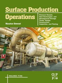 Produktbild: Surface Production Operations: Volume 5: Pressure Vessels, Heat Exchangers, and Aboveground Storage Tanks