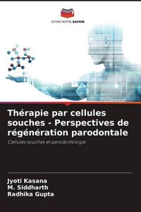 Produktbild: Th&eacute;rapie par cellules souches - Perspectives de r&eacute;g&eacute;n&eacute;ration parodontale
