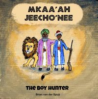 Produktbild: Mkaa'ah Jeecho'nee the Boy Hunter