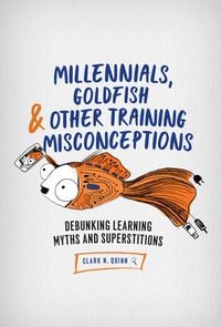 Produktbild: Millennials, Goldfish & Other Training Misconceptions