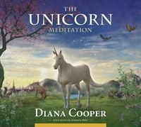 Bild vom Artikel The Unicorn Meditation vom Autor Diana Cooper