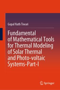 Produktbild: Fundamental of Mathematical Tools for Thermal Modeling of Solar Thermal and Photo-voltaic Systems-Part-I
