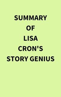 Produktbild: Summary of Lisa Cron's Story Genius
