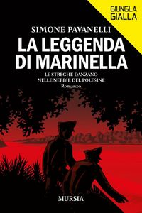 Produktbild: La leggenda di Marinella. Le streghe danzano nelle nebbie del Polesine