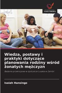 Produktbild: Wiedza, postawy i praktyki dotycz&iquest;ce planowania rodziny w&iquest;r&oacute;d &iquest;onatych m&iquest;&iquest;czyzn