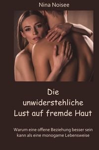 Produktbild: Die unwiderstehliche Lust auf fremde Haut