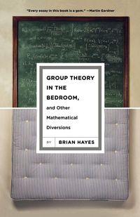 Produktbild: Group Theory in the Bedroom, and Other Mathematical Diversions