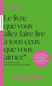 Produktbild: Le Livre que Vous Allez Faire Lire a Tous Ceux que Vous Aimez Et