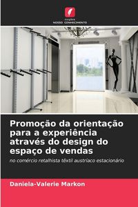 Produktbild: Promo&ccedil;&atilde;o da orienta&ccedil;&atilde;o para a experi&ecirc;ncia atrav&eacute;s do design do espa&ccedil;o de vendas
