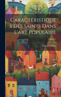 Produktbild: Caract&eacute;ristiques Des Saints Dans L'art Populaire; Volume 2