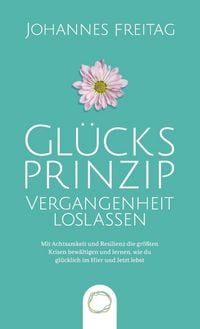 Produktbild: Gl&uuml;cksprinzip - Vergangenheit loslassen