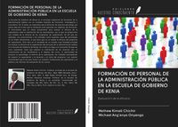 Produktbild: Formaci&oacute;n De Personal De La Administraci&oacute;n P&uacute;blica En La Escuela De Gobierno De Kenia