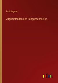 Produktbild: Jagdmethoden und Fanggeheimnisse