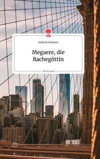 Produktbild: Megaere, die Racheg&ouml;ttin. Life is a Story - story.one