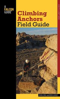 Produktbild: Long, J: Climbing Anchors Field Guide