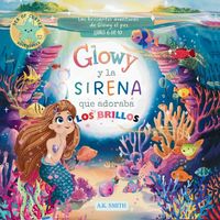 Produktbild: Glowy y La Sirena que Adoraba los Brillos