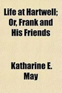 Produktbild: Life at Hartwell; Or, Frank and His Friends