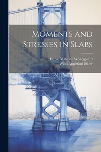 Produktbild: Moments and Stresses in Slabs