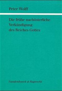 Produktbild: Die fr&uuml;he nach&ouml;sterliche Verk&uuml;ndigung des Reiches Gottes