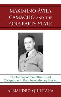 Produktbild: Maximino Avila Camacho and the One-Party State