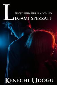 Produktbild: Legami Spezzati: Prequel della serie La Mentalista