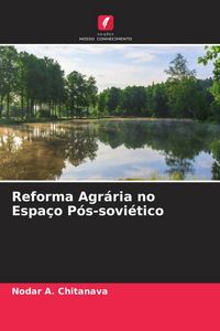 Produktbild: Reforma Agr&aacute;ria no Espa&ccedil;o P&oacute;s-sovi&eacute;tico