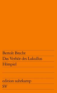 Bild vom Artikel Das Verhör des Lukullus vom Autor Bertolt Brecht