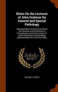 Produktbild: Notes On the Lectures of John Guit&eacute;ras On General and Special Pathology