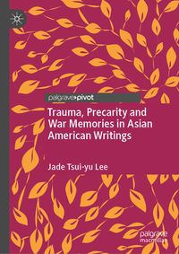 Produktbild: Trauma, Precarity and War Memories in Asian American Writings