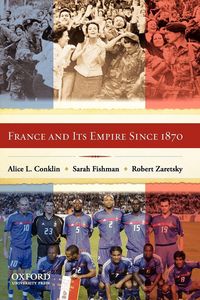 Produktbild: Conklin, A: France and Its Empire Since 1870
